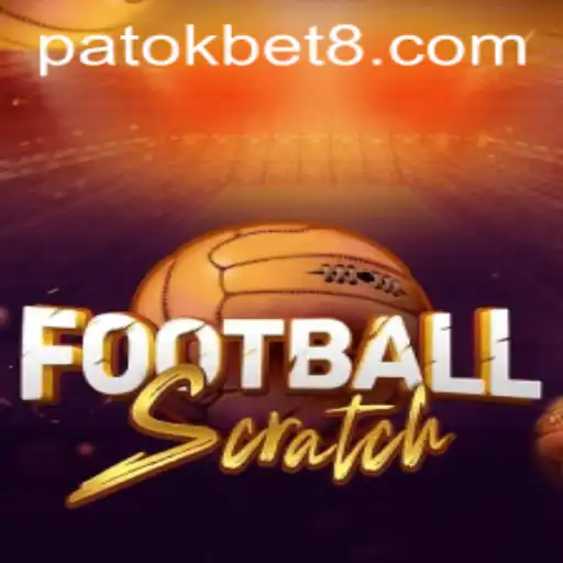 Experience the Excitement of FootballScratch with PATOK BET