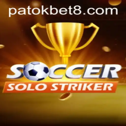 Unveiling the Dynamic World of SoccerSoloStriker and the Thrill of PATOK BET