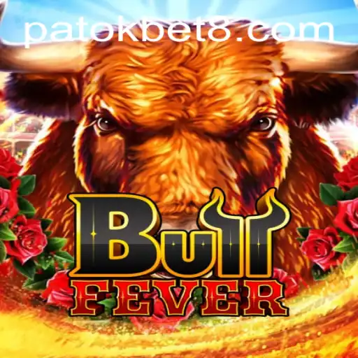 Experience the Thrill of BullFever and PATOK BET