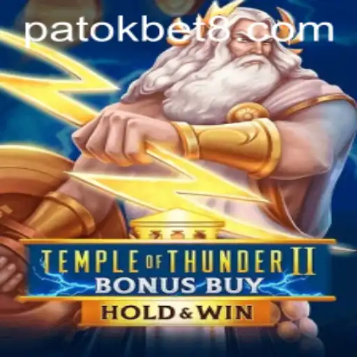 Exploring the Thrilling World of TempleofThunderIIBonusBuy and the Significance of PATOK BET